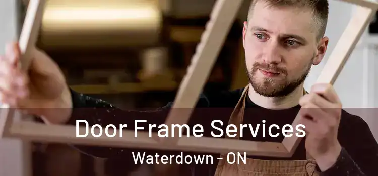 Door Frame Services Waterdown - ON