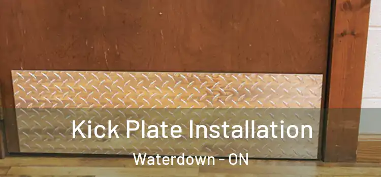  Kick Plate Installation Waterdown - ON